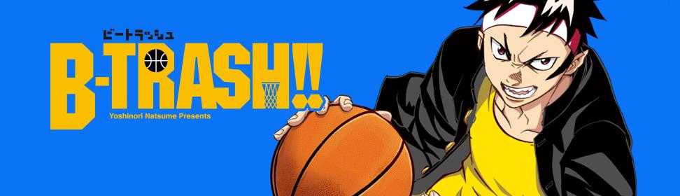 B-TRASH!!